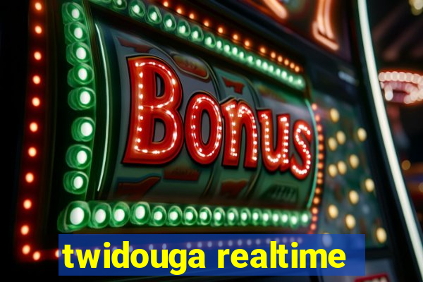 twidouga realtime